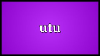 Utu Meaning [upl. by Shiller]