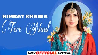 Tere Naal  Nimrat Khaira Official Song Nimrat Khaira New Song 2023 [upl. by Harbird]