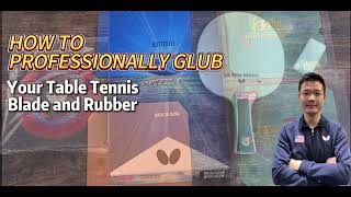 How to Professionally Glue Your Table Tennis Blade and Rubber [upl. by Suiradal453]