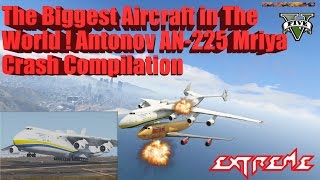 GTA V The Biggest Aircraft in The World  Antonov AN225 Mriya Crash Compilation [upl. by Olympie]