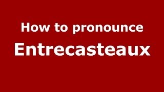 How to pronounce Entrecasteaux FrenchFrance  PronounceNamescom [upl. by Mychael]