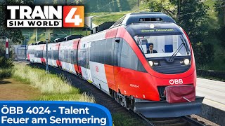 Waldbrand an der Semmeringbahn  TRAIN SIM WORLD 4  Bombardier Talent – ÖBB 4024  Semmering TSW4 [upl. by Ahse]