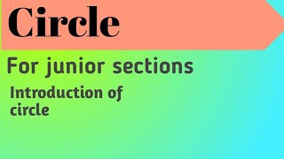 Circle  Introduction of circle for junior sections  maths education study [upl. by Rush638]