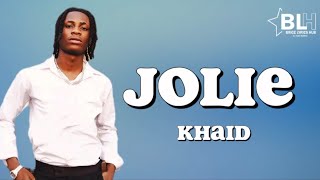 Khaid  Jolie Lyrics Video [upl. by Nazarius540]