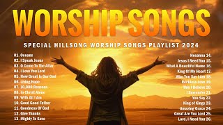 Special Hillsong Worship Songs Playlist 2024  Top 100 Popular Christian Songs With Lyrics [upl. by Hamel622]