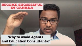 AGENTS AND CONSULTANTS  Why to Avoid Education and Immigration Consultants [upl. by Annovy]