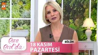 Esra Erolda 18 Kasım 2024  Tek Parça [upl. by Ahcsas]