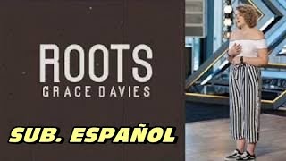 Grace Davies  Roots subtitulada español [upl. by Gelman]