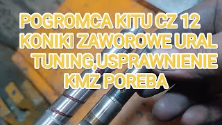 POGROMCA KITU CZ13KMZ PORĘBA KONIKI ZAWOROWE URALUSPRAWNIENIETUNINGDIY [upl. by Hadihsar]