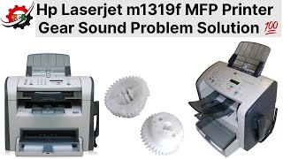 How To Solve Hp Laserjet m1319f MFP Noise issue  Hp Laser Printer Gear Problem  Hindi [upl. by Castara]