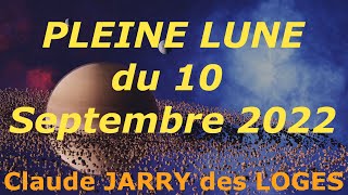 PLEINE LUNE du 10 Septembre 2022RENTREE en EAUX TROUBLES [upl. by Brendon603]