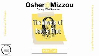 OsherMizzou Spring 2024 Semester The Novels of George Eliot – Mike Trial [upl. by Erny]