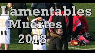 ESCALOFRIANTES muertes del futbol en el 2018 VIDEO [upl. by Nivert]