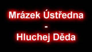 Mrázek Ústředna Hluchej Děda [upl. by Llebanna805]