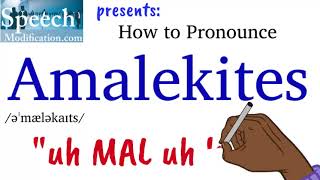 How to Pronounce Amalekites [upl. by Gaylene120]