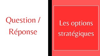 Question  Réponse  Les options stratégiques  Gestion [upl. by Kcirdek429]