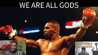 Mike Tyson Says We Are Gods Did He Experience Oneness with God Himself [upl. by Enneibaf]