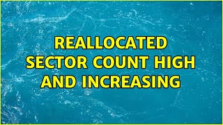 Reallocated sector count high and increasing [upl. by Ahserb295]