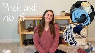 Knitting Podcast no 6  Finished Stockholm Sweater and Porcelain Sweater Progress [upl. by Enaek]