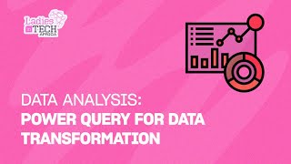 LADIES IN TECH AFRICA BOOTCAMP  DATA ANALYSIS POWER QUERY FOR DATA TRANSFORMATION [upl. by Candi]