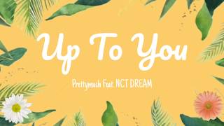 Prettymuch  Up To You Feat NCT DREAM Lyrics  Terjemahan Indonesia [upl. by Doble]