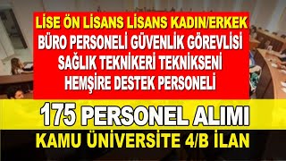 KAMU ÜNİVERSİTESİ 4B İLANLAR 175 PERSONEL ALIMI [upl. by Osnofedli]