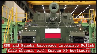 HSW and Hanwha Aerospace integrate Polish Krab chassis with Korean K9 howitzers [upl. by Barna]