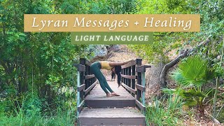 Lyran Light Language Transmission  letting go amp tuning into your soul resonance [upl. by Aninaj]