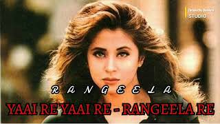 YAAI RE YAAI RE  RANGEELA RE LYRICS  Title Song [upl. by Yannodrahc]