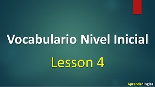 Vocabulario en ingles con pronunciación leccion 4 [upl. by Selden]