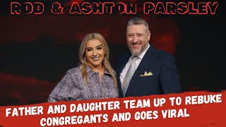 PASTOR ROD PARSLEY amp DAUGHTER ASHTON OPEN amp UNGODLY REBUKE GOES VIRAL [upl. by Ymia]