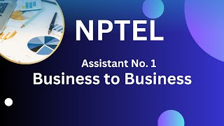 NPTEL 2024 B2B Assignment no 1 B2B Assignment no 1 [upl. by Aihcila]