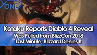 Kotaku Reports Diablo 4 Reveal Was Pulled from BlizzCon 2018 Last Minute Blizzard Denies It [upl. by Ubald]