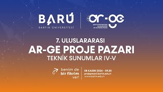 BARÜ 7 Uluslararası ArGe Proje Pazarı Teknik Sunumlar IVV [upl. by Ativet]