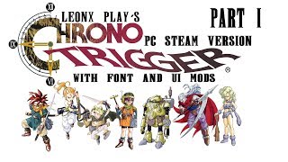 Chrono Trigger PC Steam with Font and UI Mods LeonX Plays Part 1 [upl. by Ecar890]