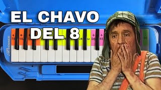 Cómo tocar EL CHAVO DEL OCHO  Tutorial en la MELÓDICA fácil sirve para PIANO TUTORIAL [upl. by Nirrek453]