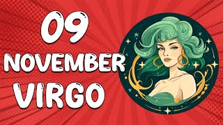 Daily Horoscope  VIRGO ♍ November 09 2024 ♍ horoscope for today [upl. by Ceciley570]