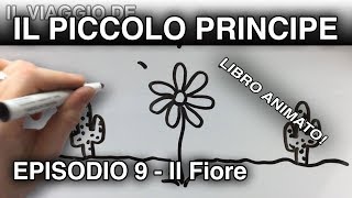 quotIl Piccolo Principe e il Fiorequot LIBRO ANIMATO episodio 9 [upl. by Allare]