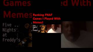 Ranking FNAF Games I Played With Memes fnaf ranking [upl. by Alburga]