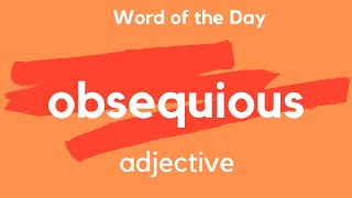 Word of the Day  OBSEQUIOUS What does OBSEQUIOUS mean [upl. by Mika853]