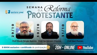 3° Palestra da SEMANA SBL DA REFORMA PROTESTANTE seminariobatistalivre [upl. by Winnie]