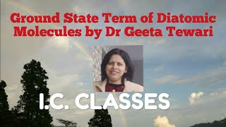 Ground State Term Part 4 Diatomic Molecules Homonuclear Heteronuclear Molecules Dr Geeta Tewari [upl. by Gasper95]