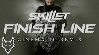 Finish Line  Skillet  Cinematic Remix [upl. by Egiaf]