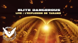 LIVE Elite Dangerous  Lexplosion de Taranis [upl. by Eelame]