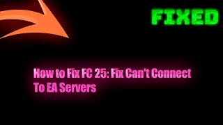 How to Fix FC 25 Fix Cant Connect To EA Servers [upl. by Roper157]