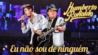 Humberto e Ronaldo  Eu Não Sou de Ninguem   DVD Hoje Sonhei com Você [upl. by Arimat915]