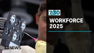 What will Australia’s workforce look like in 2025  730 [upl. by Lehman]