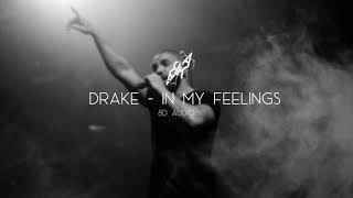 Drake  In My Feelings 8D AUDIO 🎧 [upl. by Quince767]