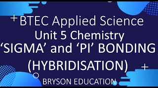 BTEC Applied Science  Unit 5 Chemistry  sigma and pi bonding hybridisation [upl. by Rehtul]