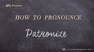 How to Pronounce Patronize Real Life Examples [upl. by Eeralih949]